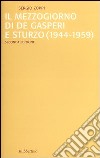 Il mezzogiorno di De Gasperi e Sturzo (1944-1959) libro