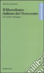 Il liberalismo italiano del Novecento. Da Giolitti a Malagodi libro