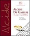 Alcide De Gasperi. Un europeo venuto dal futuro. Mostra internazionale (Roma, 14 ottobre-20 dicembre 2003) libro