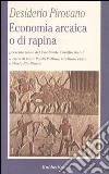 Economia arcaica o di rapina libro