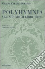 Polyhymnia. Seu silvarum libri tres