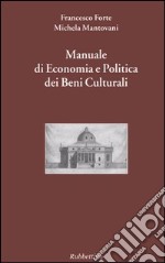 Manuale di economia e politica dei beni culturali. Vol. 1 libro