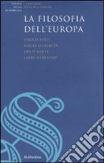 La filosofia dell'Europa. Raccolta dei testi del ciclo di lezioni (Roma, febbraio-giugno 2003) libro