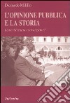 L'opinione pubblica e la storia. La verità è una convenzione? libro