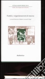 L'Italia repubblicana nella crisi degli anni Settanta. Atti del ciclo di Convegni (Roma, novembre-dicembre 2001). Vol. 3: Partiti e organizzazioni di massa libro