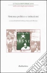 L'Italia repubblicana nella crisi degli anni Settanta. Atti del ciclo di Convegni (Roma, novembre-dicembre 2001). Vol. 4: Sistema politico e istituzioni libro