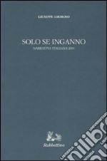 Solo se inganno. Narrativa italiana 2001 libro