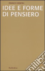 Idee e forme di pensiero. Brevi saggi di storiografia filosofica libro