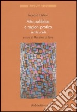 Vita pubblica e ragion pratica. Scritti scelti libro