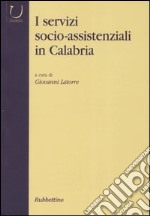 I servizi socio-assistenziali in Calabria libro