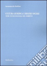 Cultura giuridica e regole sociali. Temi di sociologia del diritto libro