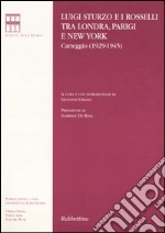 Luigi Sturzo e i Rosselli tra Londra, Parigi e New York. Carteggio (1929-1945) libro