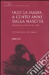 Ugo La Malfa. A cento anni dalla nascita. Atti del Convegno (Bologna , 8 novembre 2003) libro