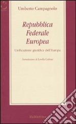 Repubblica federale europea. Unificazione giuridica dell'Europa