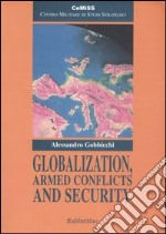 Globalization, Armed Conflicts and Security libro