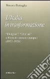 L'Italia in trasformazione. «Dirigisti», «liberisti» e mercato comune europeo (1953-1958) libro