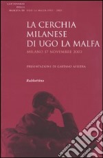 La cerchia milanese di Ugo La Malfa. Atti del Convegno (Milano, 17 novembre 2003) libro