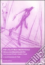 Per una storia orizzontale della globalizzazione. Sette lezioni di Andre Gunder Frank