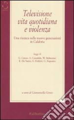 Televisione, vita quotidiana e violenza. Una ricerca sulle nuove generazioni in Calabria