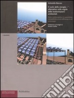 Il ruolo delle energie alternative nelle regole delle trasformazioni ambientali. Prime problematiche di sostenibilità ed eco-efficienza in siti archeologici