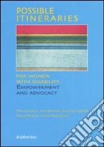 Possible itineraries for women with disability. Empowerment and advocacy libro