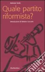 Quale partito riformista? libro