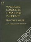 Viaggiare, conoscere e rispettare l'ambiente. Verso il turismo sostenibile libro