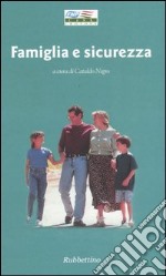 Famiglia e sicurezza. Atti del convegno (Crotone, 25 settembre 2003) libro