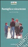 Famiglia e sicurezza. Atti del convegno (Crotone, 25 settembre 2003) libro