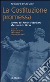 La costituzione promessa. Governo del premier e federalismo alla prova della riforma libro