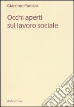 Occhi aperti sul lavoro sociale libro