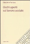 Occhi aperti sul lavoro sociale libro