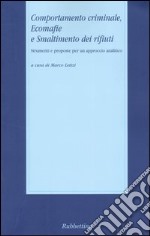 Comportamento criminale, ecomafie e smaltimento dei rifiuti. Strumenti e proposte per un approccio analitico libro