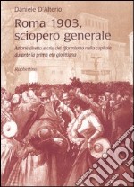 Roma 1903, sciopero generale. Azione diretta e crisi del riformismo nella capitale durante la prima età giolittiana