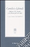 Cattolici e liberali. Manfredo Da Passano e «La Rassegna Nazionale». Atti del Convegno (La Spezia, 12-13 ottobre 2001) libro