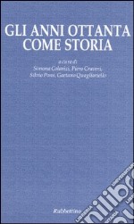 Gli anni ottanta come storia libro