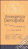 Emergenza demografia. Troppi? Pochi? O mal distribuiti? libro