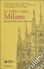 Le mille e una... Milano. Voci dal Mediterraneo sulla città libro