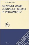 Giovanni Maria Cornaggia Medici in parlamento libro