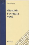 Giustizia, sovranità, virtù libro di Scerbo Alberto