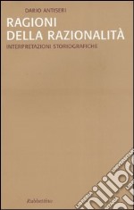 Ragioni della razionalità. Vol. 2: Interpretazioni storiografiche libro