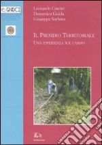 Il presidio territoriale. Una esperienza sul campo. Ediz. illustrata libro