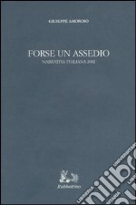 Forse un assedio. Narrativa italiana 2002 libro