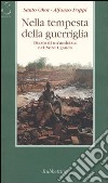 Nella tempesta della guerriglia. Diario di un'amicizia nel Nord Uganda libro