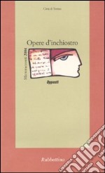 Opere d'inchiostro. Microracconti 2004. Opposti libro