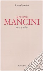 Giacomo Mancini, mio padre libro