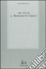 Sei studi su Benedetto Croce libro