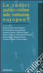 Le radici giudaico-cristiane nella costituzione europea? libro