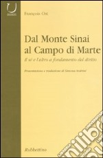 Dal monte Sinai al Campo di Marte. Il sé e l'altro a fondamento del diritto libro