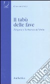 Il tabù delle fave. Pitagora e la ricerca del limite libro